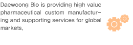 Daewoong Bio is providing high value pharmaceutical custom manufacturing and supporting services for global markets.